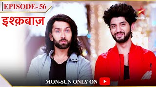 Ishqbaaz  Season 1  Episode 56  Oberoi brothers ne badla apna roop [upl. by Laughton]