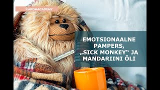 EMOTSIONAALNE PAMPERS „SICK MONKEY“ JA MANDARIINI ÕLI – hea lapse valud [upl. by Emmer]