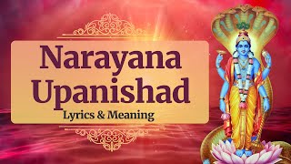 Narayana Upanishad  With Lyrics amp Meaning Vedic Chants [upl. by Ecyal]