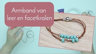 Sieraden maken met Kralenwinkel Online  Armband van leer en facetkralen [upl. by Nielson354]