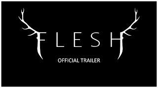 FLESH  OFFICIAL TRAILER [upl. by Doreen]