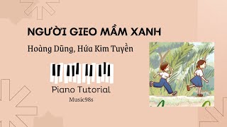 Người Gieo Mầm Xanh  Piano Tutorial  Hoàng Dũng Hứa Kim Tuyền [upl. by Naarah]