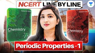 Periodic Properties 1  NCERT Line By Line  NEET Chemistry 2025  Akansha Karnwal [upl. by Gabbert]