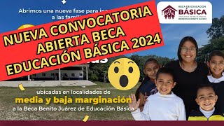 ATENCIÓN Nueva Convocatoria Beca Educación Básica Enero 2024 Becas Benito Juárez [upl. by Nitsur551]