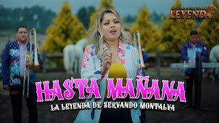 La Leyenda De Servando Montalva  Hasta Mañana Video Oficial SeguimosHaciendoLeyenda [upl. by Bari]