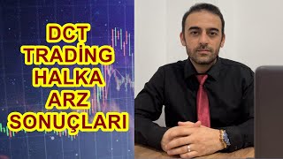 DCT TRADİNG HALKA ARZ SONUÇLARI BORSA [upl. by Dyol]