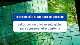 Certificación Sostenible de Edificios  BREEAM LEED DGNB WELL VERDE [upl. by Galvan]