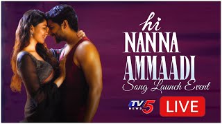 LIVE  Hi Nanna Ammaadi Song Launch Event  NaniMrunal Thakur  TV5 Tollywood [upl. by Adaurd]