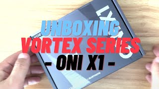 UNBOXING VORTEX SERIES  ONI X1 [upl. by Khanna]