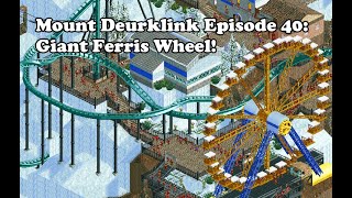 Mount Deurklink Episode 40 Giant Ferris Wheel [upl. by Gnav6]