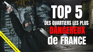 TOP 5  LES QUARTIERS LES PLUS DANGEREUX DE FRANCE [upl. by Addia]