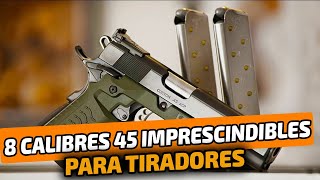 LAS 8 MEJORES ARMAS CALIBRE 45 QUE TE GUSTARIA TENER [upl. by Cecily]