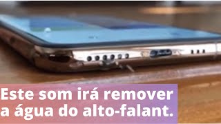 Como remover água do alto falante do celular  este som irá te salvar [upl. by Aysahc]