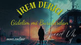 İrem Derici  Gidelim mi Buralardan Speed Up [upl. by Akerdna]