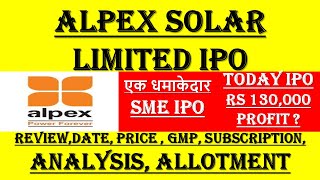 Alpex IPO  Alpex Solar IPO Review  Alpex Solar IPO GMP  SMEIPO [upl. by Akihdar]