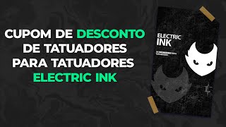 Cupom de Desconto de tatuadores para tatuadores Electric ink [upl. by Liartnod]