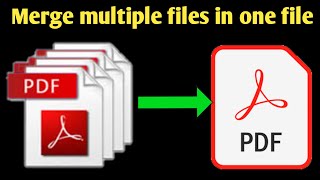 How To Merge Multiple Pdf Files Into One Pdf File [upl. by Gibson]