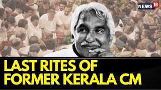 Oommen Chandy Latest News Funeral To Be Held At His Hometown In Kottayam’s Puthuppally  News18 [upl. by Odoric]