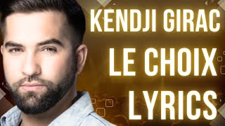 Kendji Girac  Le choix Lyrics [upl. by Ruzich]