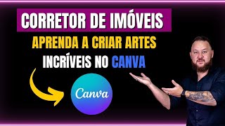 Corretor de Imóveis  aprenda a utilizar o CANVA em menos de 20 minutos para criar posts incríveis [upl. by Llecrep828]