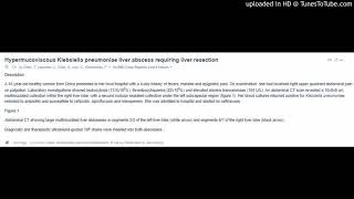 FeversMalaiseEpigastric painHypermucoviscous Klebsiella pneumoniae liver abscess requiring liver [upl. by Columbine405]