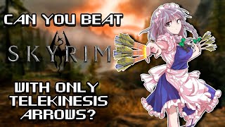 Can You Beat Skyrim With Only Telekinesis Arrows [upl. by Sucramal86]