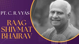 Pt C R Vyas  Raag Shivamat Bhirav  Dara dara par tumahi samayo [upl. by Irbua]