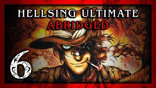 Hellsing Ultimate Abridged Episode 06  Team Four Star TFS [upl. by Sherwynd]