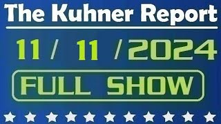 The Kuhner Report  November 11 2024 FULL SHOW [upl. by Reamy]