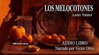 LOS MELOCOTONES  LEON TOLSTOI  AUDIO CUENTO [upl. by Gibert]