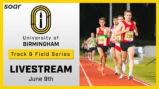 LIVESTREAM  University of Birmingham Track amp Field Series June 9th [upl. by Bolt]