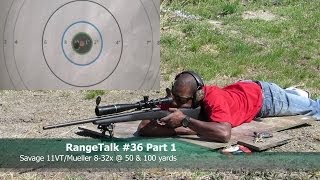 RangeTalk 36 Part 1  11VT and Mueller 824x 100Yds [upl. by Haleemaj]