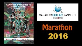 MARATHON du Lac dAnnecy  17 avril 2016 vidéo officielle  sony hvr z5 [upl. by Margette]