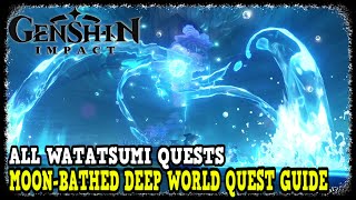 Genshin Impact The MoonBathed Deep World Quest  All Watatsumi Quest Guide [upl. by Marya]