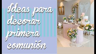 Ideas para PRIMERA COMUNIÓN  decoracion de fiestas [upl. by Johnson191]