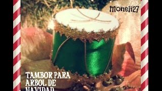 quotTAMBORCITO PARA ARBOL DE NAVIDADquot quotDRUM CHRISTMAS TREEquot [upl. by Glanti]