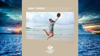 Van Yorge  Summer Feelings Original Mix Promo [upl. by Tutt]