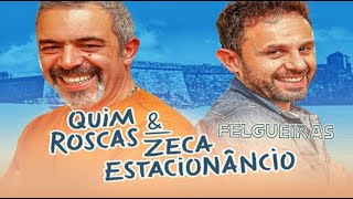 QUIM ROSCAS amp ZECA ESTANCIONÃNCIO  FELGUEIRAS [upl. by Eninnaej]