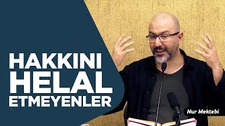 Hakkını Helal Etme Cehennemin Dibine Gitsin  mi Demeliyiz  ugurakkafa [upl. by Kanter]