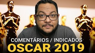 OSCAR 2019  Comentando principais indicados [upl. by Otrebmuh]