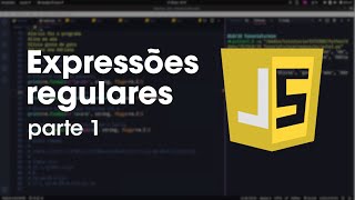 Expressões regulares em Javascript  Parte 1 [upl. by Akvir]