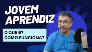 JOVEM APRENDIZ  O QUE É COMO FUNCIONA [upl. by Candi]