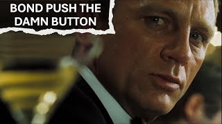 quotBond push the damn buttonquot  Casino Royale 2006 [upl. by Cheffetz]