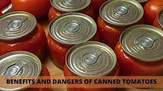 Benefits and Dangers of Canned Tomatoes [upl. by Tenner626]