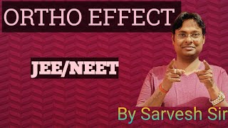 ORTHO EFFECT II GOC II JEENEET II BY SARVESH SIR [upl. by Carrew]