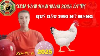 Xem Sao Hạn Quý Dậu 1993 Nữ Mạng Năm 2025 Ất Tỵ  Những Điều Cần Lưu Ý [upl. by Isdnyl]