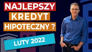 Dlaczego tak trudno dziś otrzymać kredyt hipoteczny Ranking Kredytów hipotecznych LUTY 2022 [upl. by Accebar]