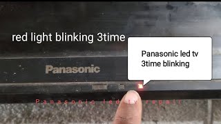 Panasonic led tv 3 time blinking problem\ Panasonic led tv 3time red light blinking 3time [upl. by Nanfa]