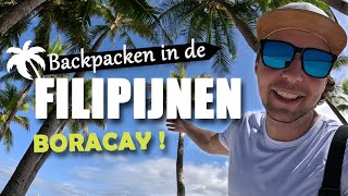 1  BORACAY HET PARADIJS  BACKPACKEN IN DE FILIPIJNEN [upl. by Nnaerb829]