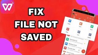 How To Fix And Solve Wps Office File Not Saved  Final Solution [upl. by Tiras244]